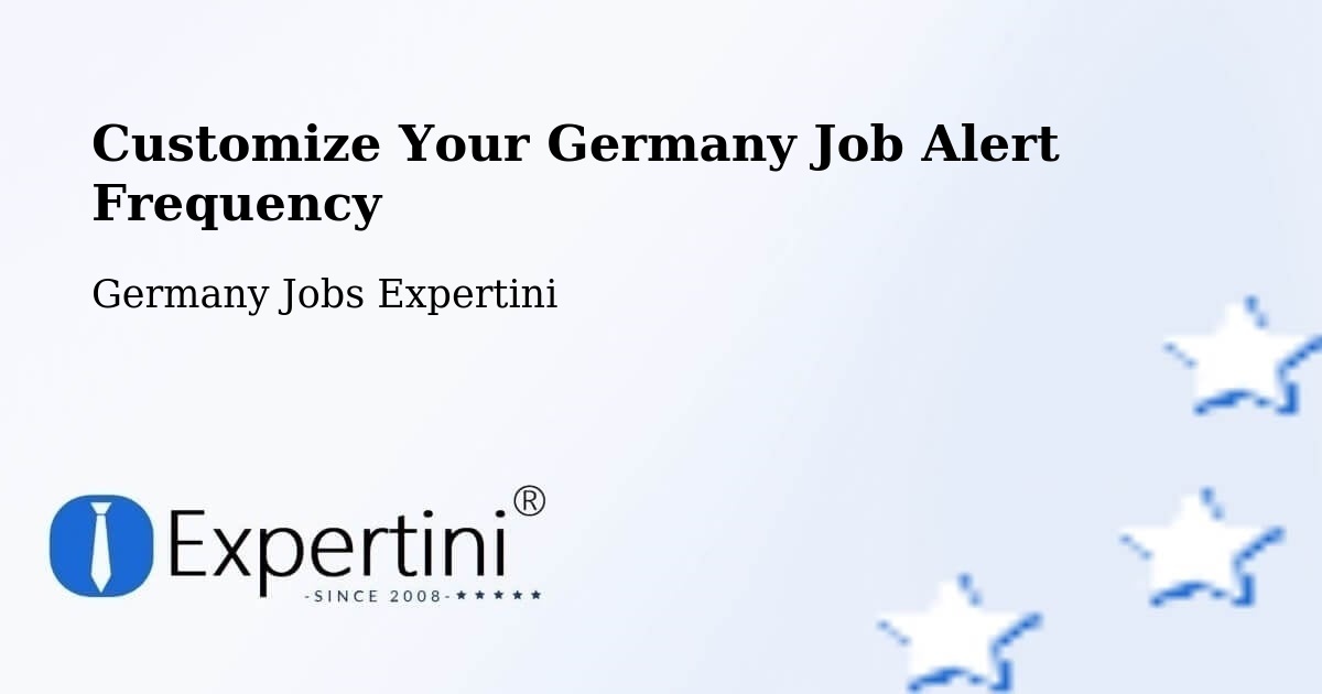 Customize Your Germany Job Alert Frequency - Germany Jobs Expertini